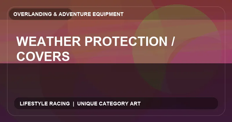 Weather Protection / Covers